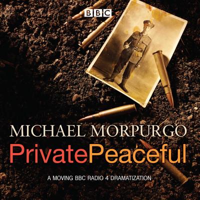 Private Peaceful - Morpurgo, Michael, M.B.E., and Full Cast, A (Read by)