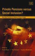 Private Pensions Versus Social Inclusion?: Non-State Provision for Citizens at Risk in Europe - Meyer, Traute (Editor), and Bridgen, Paul (Editor), and Riedmuller, Barbara (Editor)