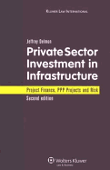 Private Sector Investment in Infrastructure: Project Finance, PPP Projects and Risk 2nd Edition
