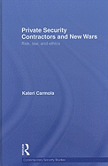 Private Security Contractors and New Wars: Risk, Law, and Ethics