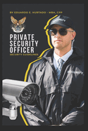 Private Security Officer: Guidelines to Succeed in Security