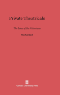Private Theatricals: The Lives of the Victorians
