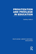 Privatization and Privilege in Education (Rle Edu L)