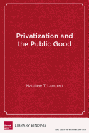 Privatization and the Public Good: Public Universities in the Balance