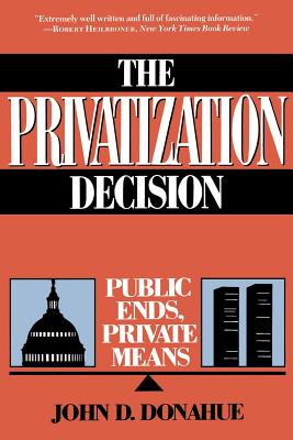 Privatization Decision - Donahue, John D