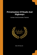 Privatization of Roads and Highways: Human and Economic Factors