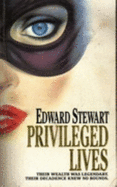 Privileged Lives - Stewart, Edward