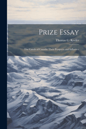 Prize Essay: The Canals of Canada: Their Prospects and Influence