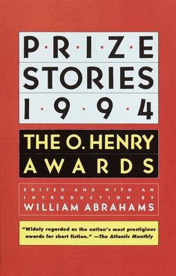 Prize Stories 1994: The O. Henry Awards - Abrahams, William