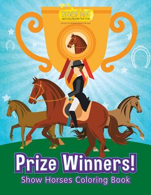 Prize Winners! Show Horses Coloring Book - Smarter Activity Books for Kids