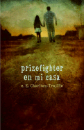 Prizefighter En Mi Casa - Charlton-Trujillo, E E
