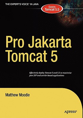 Pro Apache Tomcat 5/5.5 - Moodie, Matthew