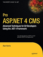 Pro ASP.Net 4 CMS: Advanced Techniques for C# Developers Using the .Net 4 Framework