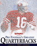 Pro Football's Greatest Quarterbacks: Sporing News Selects; Joe Montana Cover