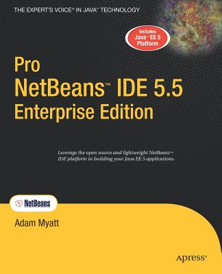 Pro Netbeans Ide 5.5 Enterprise Edition - Myatt, Adam