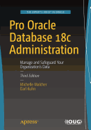 Pro Oracle Database 18c Administration: Manage and Safeguard Your Organization's Data