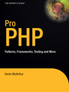 Pro PHP: Patterns, Frameworks, Testing and More - McArthur, Kevin