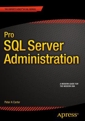 Pro SQL Server Administration - Carter, Peter