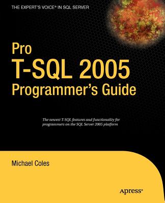 Pro T-SQL 2005 Programmer's Guide - Coles, Michael