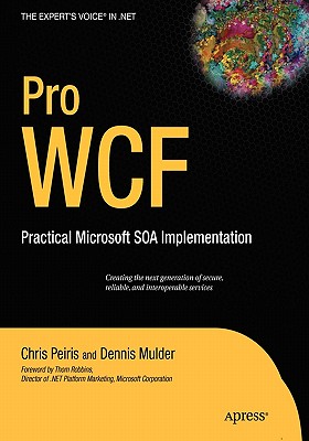 Pro WCF: Practical Microsoft SOA Implementation - Bahree, Amit, and Mulder, Dennis, and Cicoria, Shawn