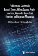 Prob & Sol Banach Spaces, Hilbert Spaces, Fourier Transfr ..
