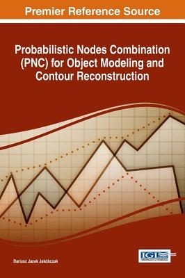 Probabilistic Nodes Combination (PNC) for Object Modeling and Contour Reconstruction - Jakbczak, Dariusz Jacek
