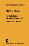 Probabilistic Number Theory II: Central Limit Theorems - Elliott, P D T a