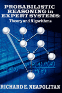 Probabilistic Reasoning in Expert Systems: Theory and Algorithms