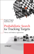 Probabilistic Search for Tracking Targets: Theory and Modern Applications