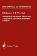 Probabilistic Structural Mechanics: Advances in Structural Reliability Methods: Iutam Symposium, San Antonio, Texas, USA, June 7 - 10, 1993