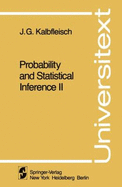 Probability and Statistical Inference II - Kalbfleisch, J G