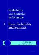 Probability and Statistics by Example: Volume 1, Basic Probability and Statistics