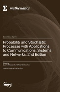 Probability and Stochastic Processes with Applications to Communications, Systems and Networks, 2nd Edition
