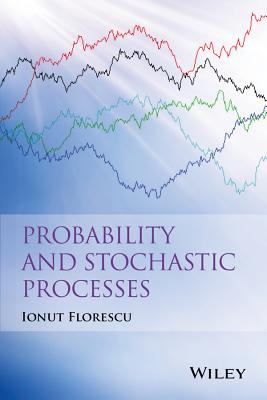 Probability and Stochastic Processes - Florescu, Ionut
