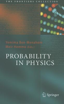 Probability in Physics - Ben-Menahem, Yemima (Editor), and Hemmo, Meir (Editor)