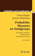 Probability Measures on Semigroups: Convolution Products, Random Walks and Random Matrices