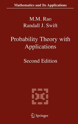 Probability Theory with Applications - Rao, Malempati M, and Swift, Randall J