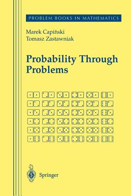 Probability Through Problems - Capinski, Marek, and Zastawniak, Tomasz Jerzy