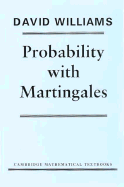 Probability with Martingales
