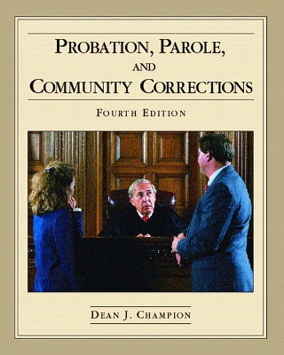 Probation, Parole, and Community Corrections - Champion, Dean J