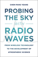 Probing the Sky with Radio Waves: From Wireless Technology to the Development of Atmospheric Science