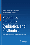 Probiotics, Prebiotics, Synbiotics, and Postbiotics: Human Microbiome and Human Health