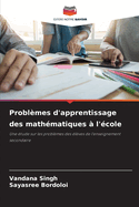 Probl?mes d'apprentissage des math?matiques ? l'?cole