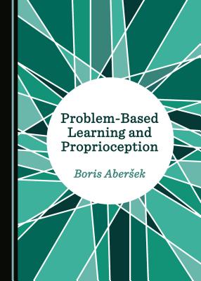 Problem-Based Learning and Proprioception - Abersek, Boris