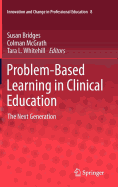 Problem-Based Learning in Clinical Education: The Next Generation