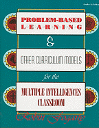 Problem-Based Learning & Other Curriculum Models for the Multiple Intelligences Classroom