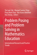Problem Posing and Problem Solving in Mathematics Education: International Research and Practice Trends