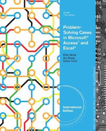 Problem-Solving Cases in Microsoft Access and Excel, International Edition