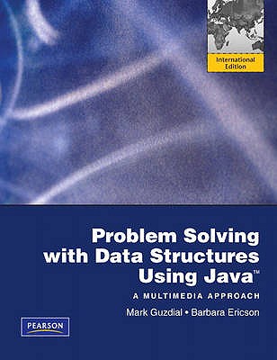 Problem Solving with Data Structures Using Java: A Multimedia Approach: International Edition - Guzdial, Mark J., and Ericson, Barbara