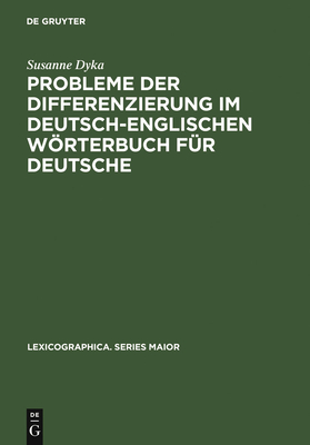 Probleme Der Differenzierung Im Deutsch-Englischen Worterbuch Fur Deutsche - Dyka, Susanne